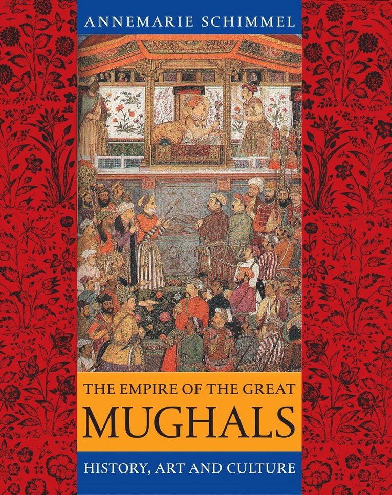 Annemarie Schimmel - Empire of the Great Mughals, Häftad