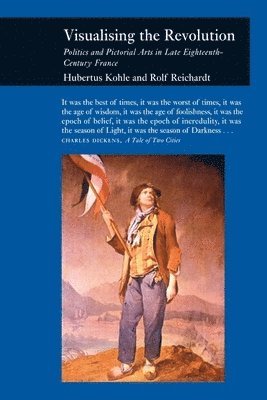 Visualizing the Revolution: Politics and Pictorial Arts in Late Eighteenth-Century France