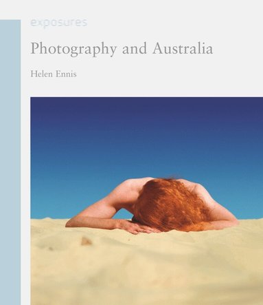 Helen Ennis - Photography and Australia, Häftad