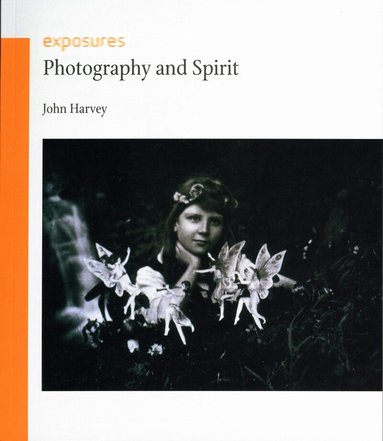 John Harvey (A) - Photography and Spirit, Häftad