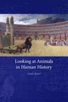 bokomslag Looking at Animals in Human History