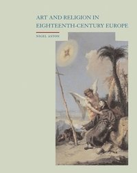 bokomslag Art and Religion in Eighteenth Century Europe