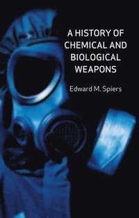 bokomslag A History of Chemical and Biological Weapons