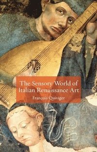 bokomslag The Sensory World of Italian Renaissance Art