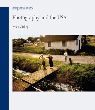 Mick Gidley - Photography and the USA, Häftad