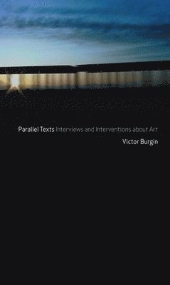 Parallel Texts: Interviews and Interventions about Art