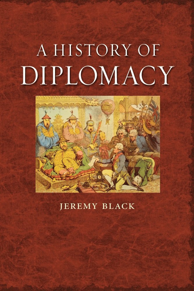 Jeremy Black - History of Diplomacy, Häftad