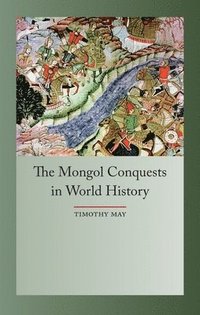 bokomslag The Mongol Conquest in World History