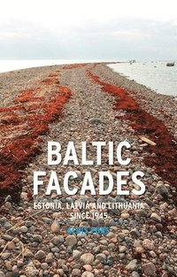 bokomslag Baltic facades - estonia, latvia and lithuania since 1945