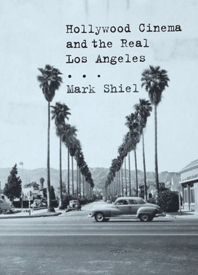 bokomslag Hollywood Cinema and the Real Los Angeles