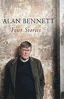 Alan Bennett - Four Stories, Häftad