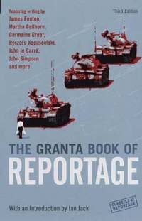 bokomslag The Granta Book Of Reportage