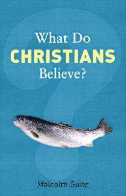 Malcolm Guite - What Do Christians Believe?, Häftad