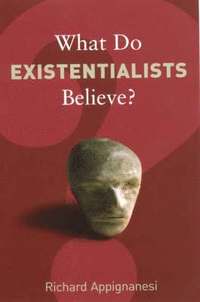 bokomslag What Do Existentialists Believe?