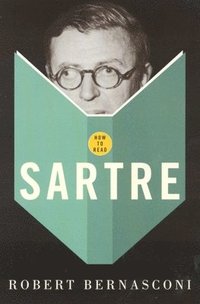bokomslag How To Read Sartre