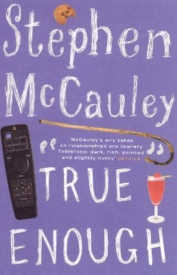 Stephen McCauley - True Enough, Häftad