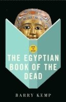 Barry Kemp - How To Read The Egyptian Book Of The Dead, Häftad