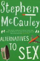 Stephen McCauley - Alternatives to Sex, Häftad