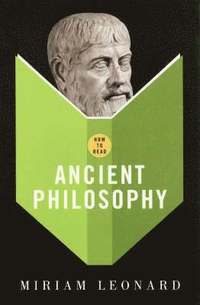 bokomslag How To Read Ancient Philosophy
