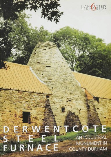 D. Cranstone - Derwentcote Steel Furnace, Häftad