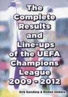Dirk Karsdorp, Romeo Ionescu, Michael Robinson - Complete Results and Line-ups of the UEFA Champions League 2009-2012, Häftad