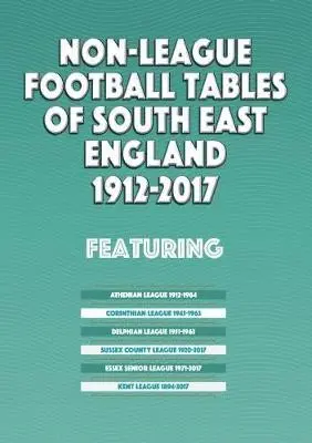 Mick Blakeman - Non-League Football Tables of South East England 1894-2017, Häftad. Tillgänglighet: Lägg i varukorg