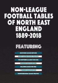 bokomslag Non-League Football Tables of North East England 1889-2018