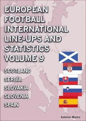 European Football International Line-ups and Statistics - Volume 9 Scotland to Spain 1