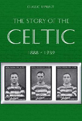 W. Maley - Classic Reprint : The Story of Celtic FC, Häftad