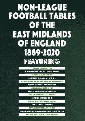 Mick Blakeman - Non-League Football Tables of the East Midlands of England 1889-2020, Häftad