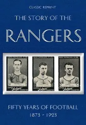 Michael Robinson - Classic Reprint : The Story of the Rangers - Fifty Years of Football 1873 to 1923, Häftad. Tillgänglighet: Lägg i varukorg