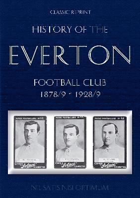 bokomslag Classic Reprint: History of the Everton Football Club 1878/9-1928/9