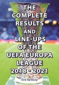 bokomslag The Complete Results & Line-ups of the UEFA Europa League 2018-2021