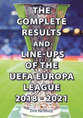 Dirk Karsdorp - Complete Results & Line-ups of the UEFA Europa League 2018-2021, Häftad. Tillgänglighet: Lägg i varukorg