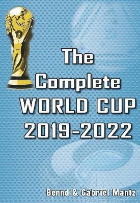 Bernd Mantz, Gabriel Mantz - Complete World Cup 2019-2022, Häftad