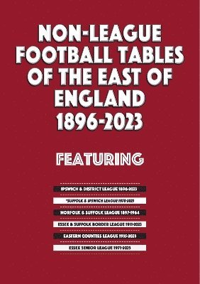 Non-League Football Tables of the East of England 1896-2023 1