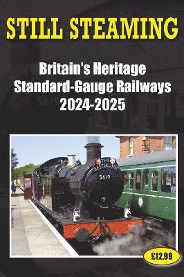 bokomslag Still Steaming - Britain's Heritage Standard-gauge Railways 2024-2025