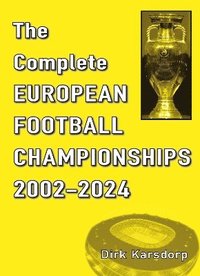 bokomslag Complete European Football Championships 2002-2024
