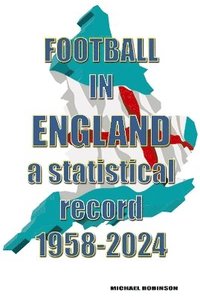 bokomslag Football in England : A statistical record 1958-2024