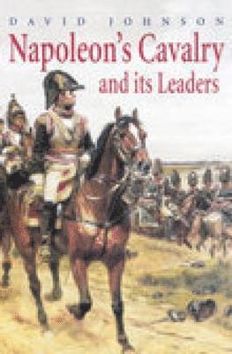 Napoleon's Cavalry and Its Leaders 1