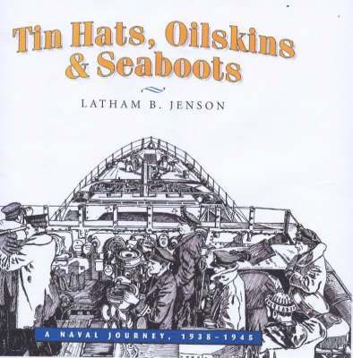 Tin Hats, Oilskins and Seaboots 1