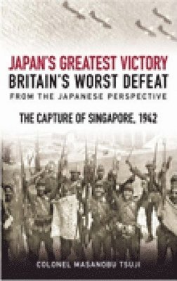 Japan's Greatest Victory, Britain's Worst Defeat: From the Japanese Perspective 1