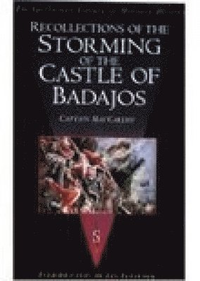 Recollections of the Storming of the Castle of Badajos 1