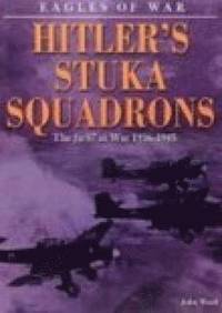 bokomslag Eagles of War: Hitler's Stuka Squadrons