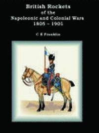 bokomslag British Rockets of the Napoleonic and Colonial Wars 1805-1901