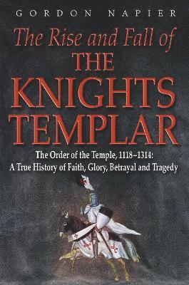 bokomslag The Rise and Fall of the Knights Templar