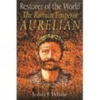 bokomslag Restorer of the World: The Roman Emperor Aurelian
