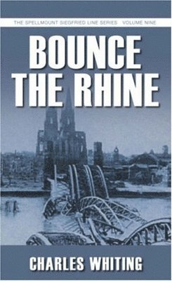 Charles Whiting - Bounce the Rhine, Häftad