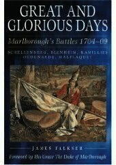 Great and Glorious Days: Marlborough's Battles 1704-09