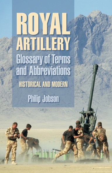 Philip Jobson - Royal Artillery Glossary of Terms and Abbreviations, Inbunden